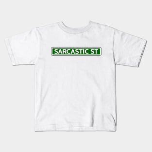 Sarcastic St Street Sign Kids T-Shirt